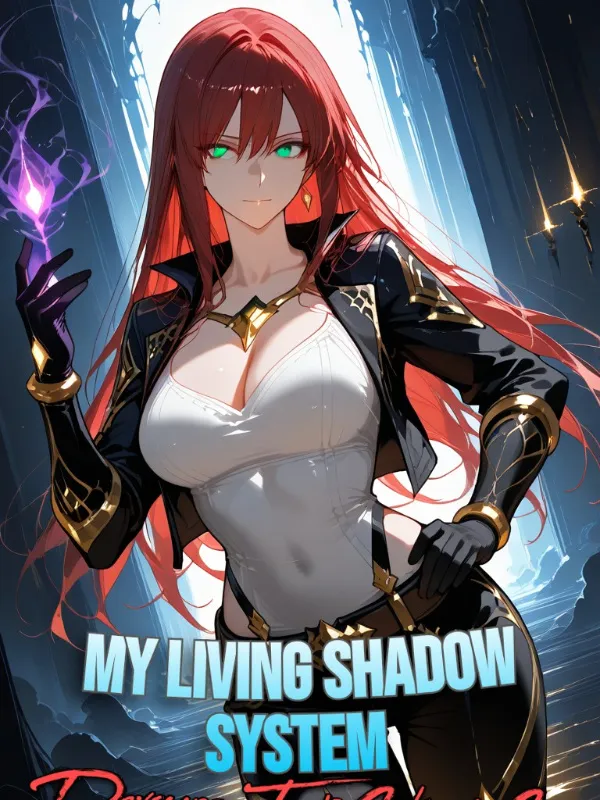 My Living Shadow System Devours To Make Me Stronger