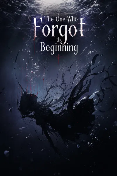 The One Who Forgot the Beginning